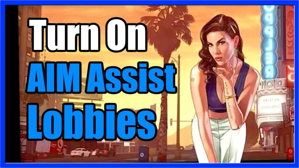 How to turn on aim assist on GTA